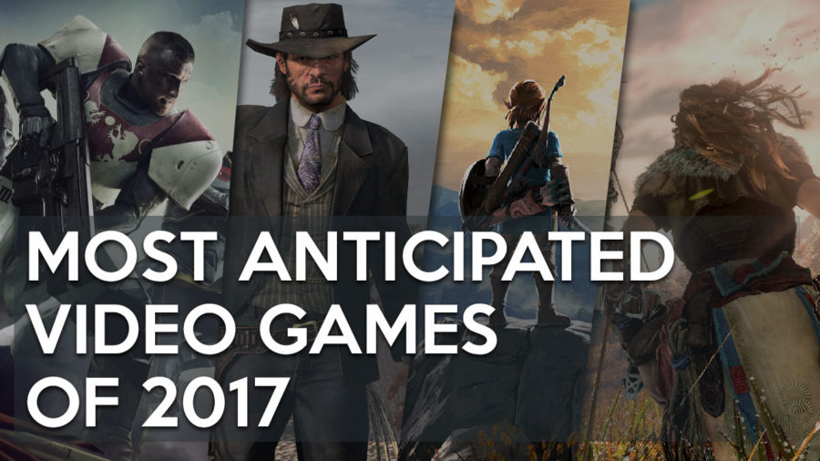 Most anticipated video games of 2017