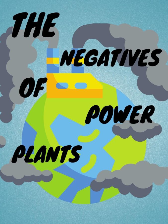 The adverse effects that power plants have on our planet and life. 