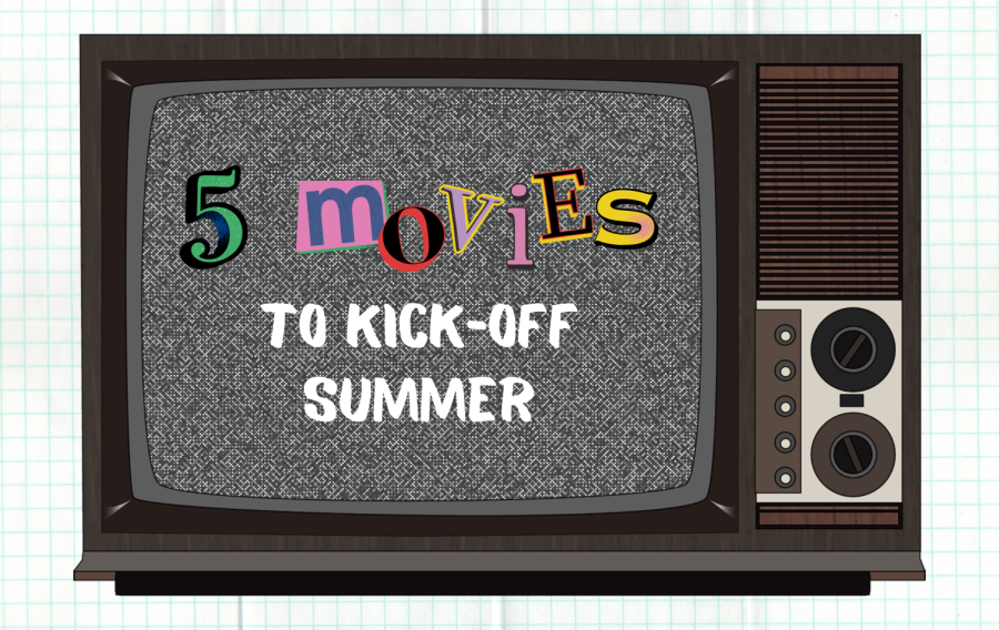 5 movies to kickoff summer
