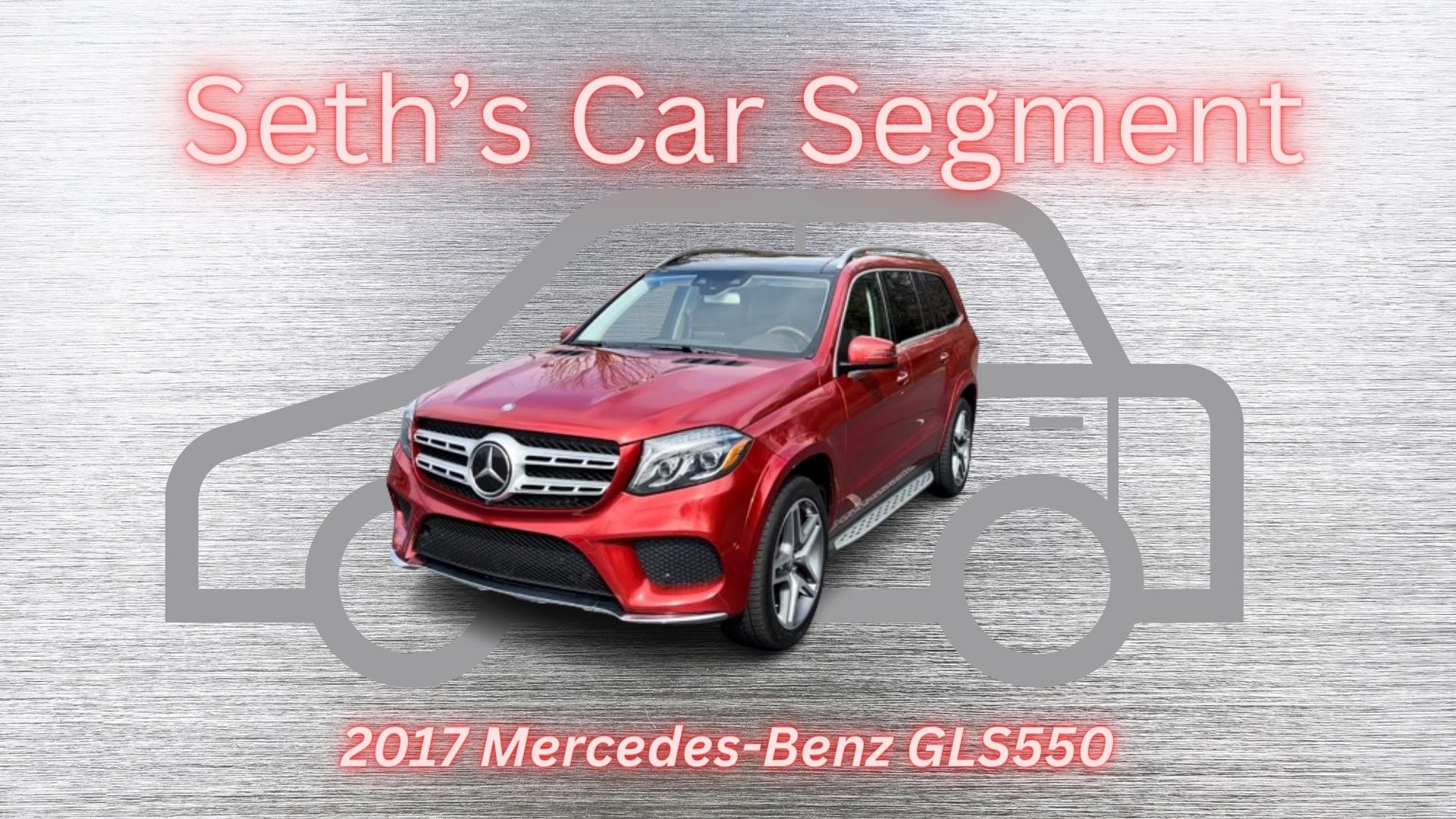 Seths Car Segment: 2017 Mercedes-Benz GLS550