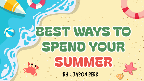 Best Ways to Spend Your Summer
