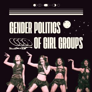 Girl groups are a music phenomenon that utilize the feminist ideal of female representation in media. In this vein of pop culture, these feminist ideas are often perverted for the sake of profit and patriarchal control. Includes edited photo originally sourced from David Lee via Wikimedia Commons (https://commons.wikimedia.org/wiki/File:Katseye_in_Seattle_-_KATSEYE_(54976278085).jpg)